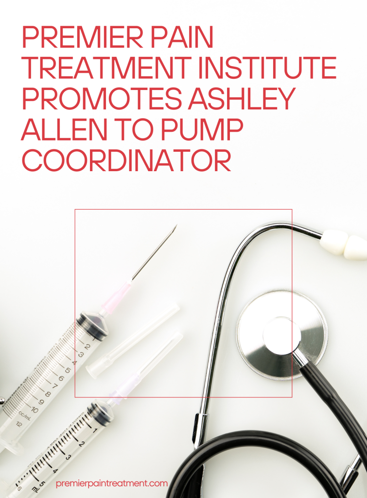 Premier Pain Treatment Institute promotes Ashley Allen to Pump Coordinator